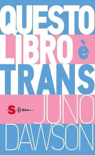 Questo libro è trans — Juno Dawson