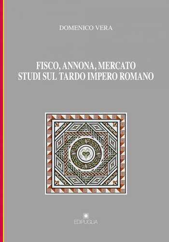 Fisco, annona, mercato. Studi sul tardo impero romano