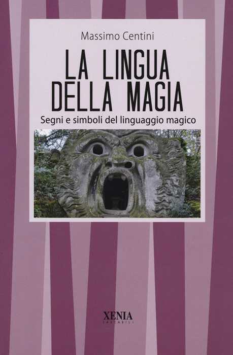 La lingua della magia. Segni e simboli del linguaggio magico