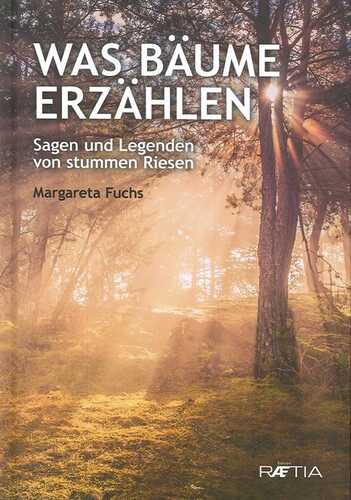 Was Bäume erzählen. Sagen und Legenden von stummen Riesen