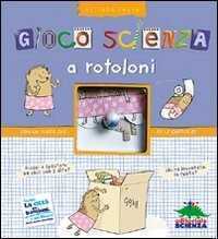 Gioco scienza a rotoloni — Delphine Grinberg