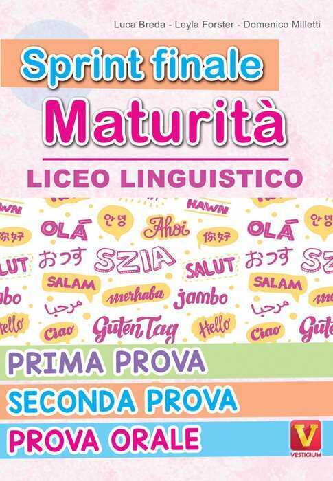 Sprint finale maturità. Liceo linguistico. Prima prova, seconda prova, prova orale