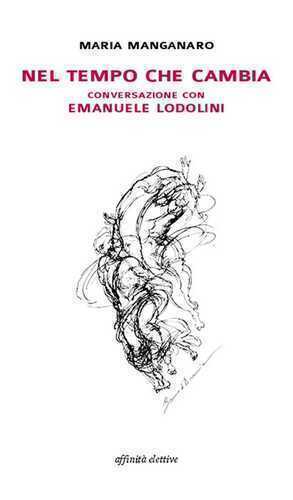 Nel tempo che cambia conversazione con Emanuele Lodolini