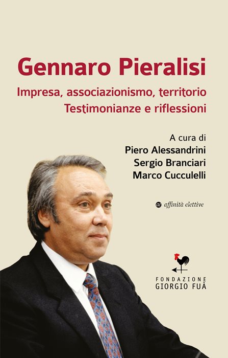Gennaro Pieralisi. Impresa, associazionismo, territorio. Testimonianze e riflessioni