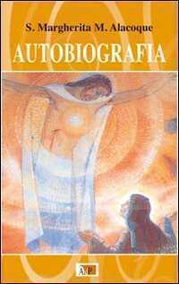 Autobiografia — Alacoque Margherita Maria (santa)