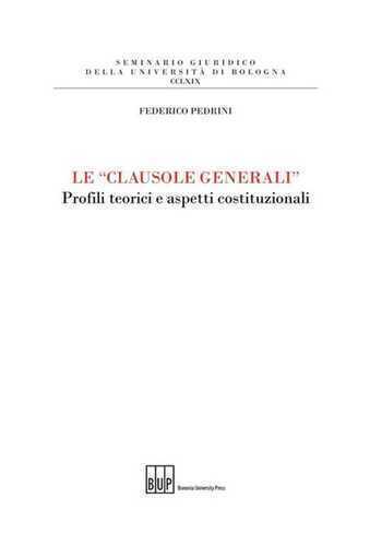 Le «clausole generali». Profili teorici e aspetti costituzionali