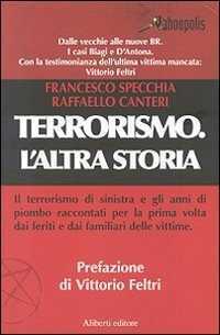 Terrorismo. L'altra storia
