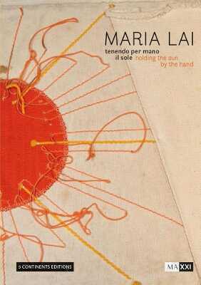 Maria Lai. Holding the Sun by the Hand