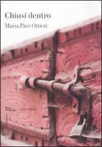 Chiusi dentro — Maria Pace Ottieri