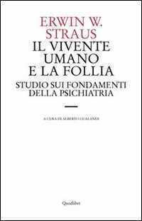 Il vivente umano e la follia. Studio sui fondamenti della psichiatria