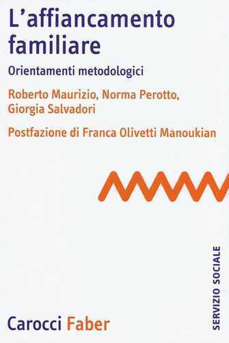 L'affiancamento familiare. Orientamenti metodologici