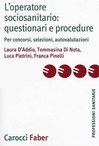 L' operatore sociosanitario: questionari e procedure. Per concorsi, selezioni, autovalutazioni