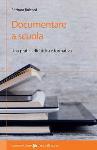 Documentare a scuola. Una pratica didattica e formativa