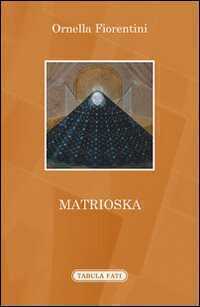 Matrioska — Ornella Fiorentini