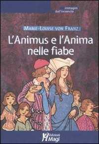 L'Animus e l'Anima nelle fiabe — Marie-Louise Von Franz