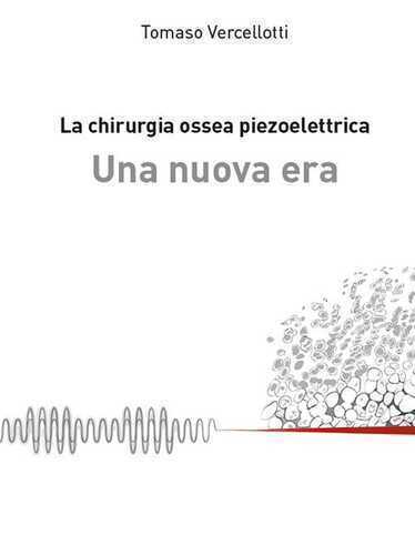 La chirurgia ossea piezoelettrica. Una nuova era