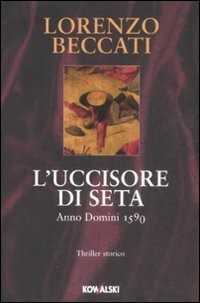 L'uccisore di seta. Anno Domini 1590