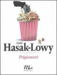 Prigionieri — Todd Hasak-Lowy