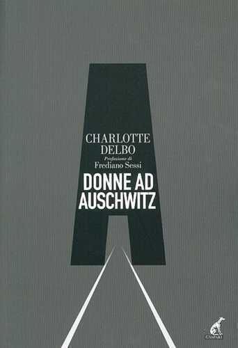 Donne a Auschwitz — Charlotte Delbo