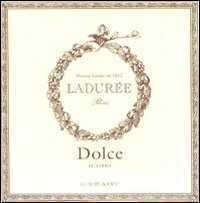 Dolce. Il libro. Ladurée — Philippe Andrieu