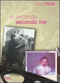 Io seconda, secondo me — Paola Picilli