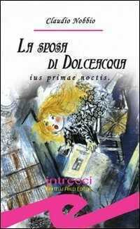 La sposa di Dolceacqua. Ius primae noctis