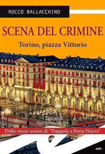 Scena del crimine. Torino, Piazza Vittorio