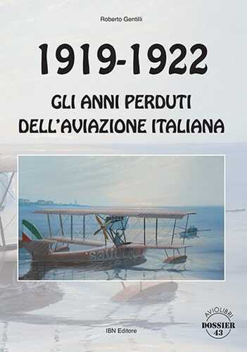 1919-1922. Gli anni perduti dell'aviazione italiana