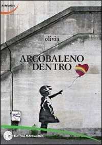 Arcobaleno dentro — Olivia