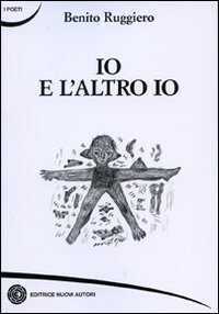 Io e l'altro io — Benito Ruggiero