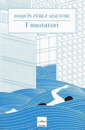 I nuotatori — Joaquín Pérez Azaústre