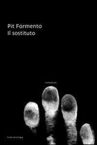 Il sostituto — Pit Formento