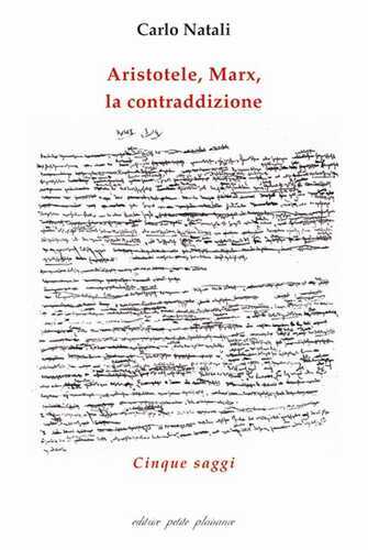 Aristotele, Marx, la contraddizione. Cinque saggi