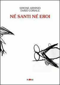 Né santi né eroi