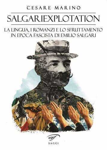 Salgariexploitation. La lingua, i romanzi e lo sfruttamento in epoca fascista di Emilio Salgari