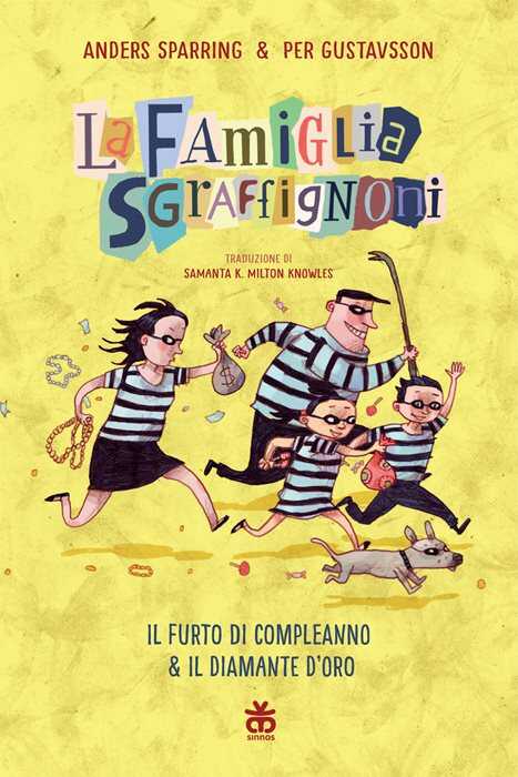 Il furto di compleanno-Il diamante d'oro. La famiglia Sgraffignoni. Ediz. a colori