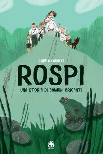 Rospi. Una storia di bambini briganti
