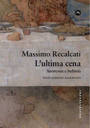 L'ultima cena. Anoressia e bulimia. Nuova ediz.