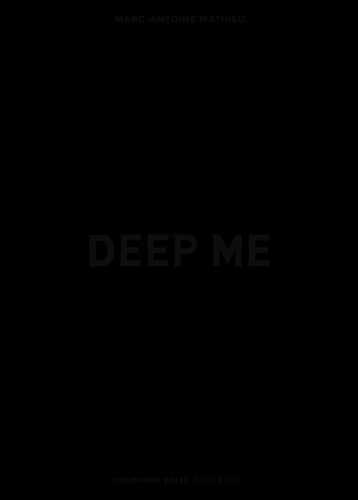 Deep me — Marc-Antoine Mathieu