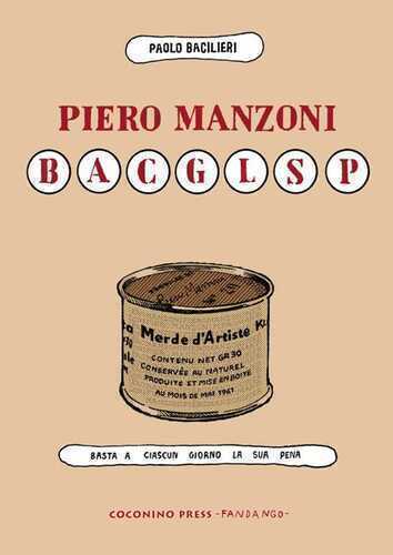 Piero Manzoni BACGLSP. Basta a ciascun giorno la sua pena