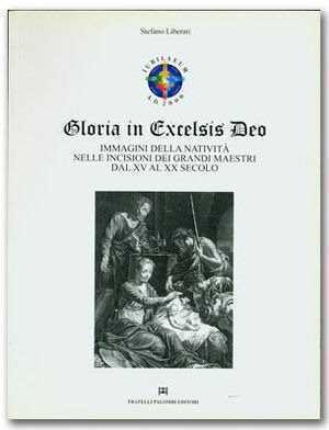 Gloria in excelsis Deo. Immagini della natività nelle incisioni dei grandi maestri dal XV al XX secolo