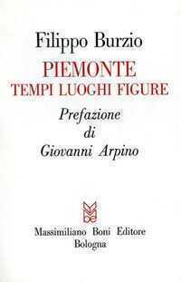 Piemonte. Tempi, luoghi, figure