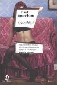 Scambisti — Ewan Morrison