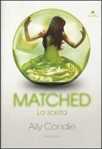 Matched. La scelta — Ally Condie