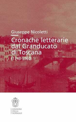 Cronache letterarie dal Granducato di Toscana (1740-1860)