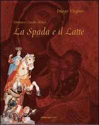 La spada e il latte — Tommaso Claudio Mineo