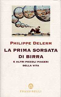La prima sorsata di birra e altri piccoli piaceri della vita