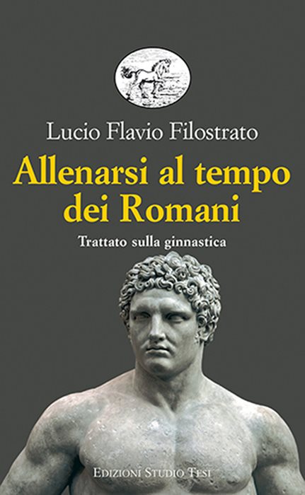 Allenarsi al tempo dei romani. Trattato sulla ginnastica