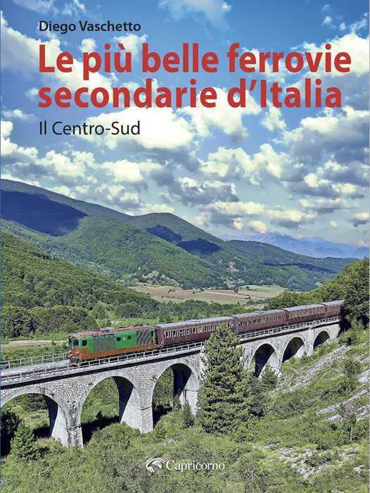 Le più belle ferrovie secondarie d'Italia. Vol. 2: Il centro-Sud
