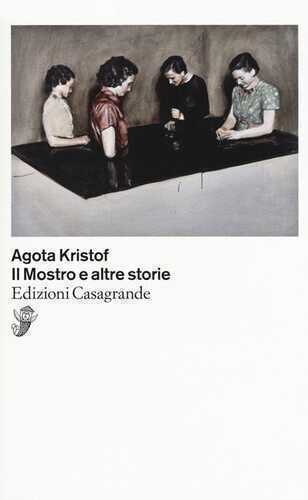 Il mostro e altre storie — Agota Kristof